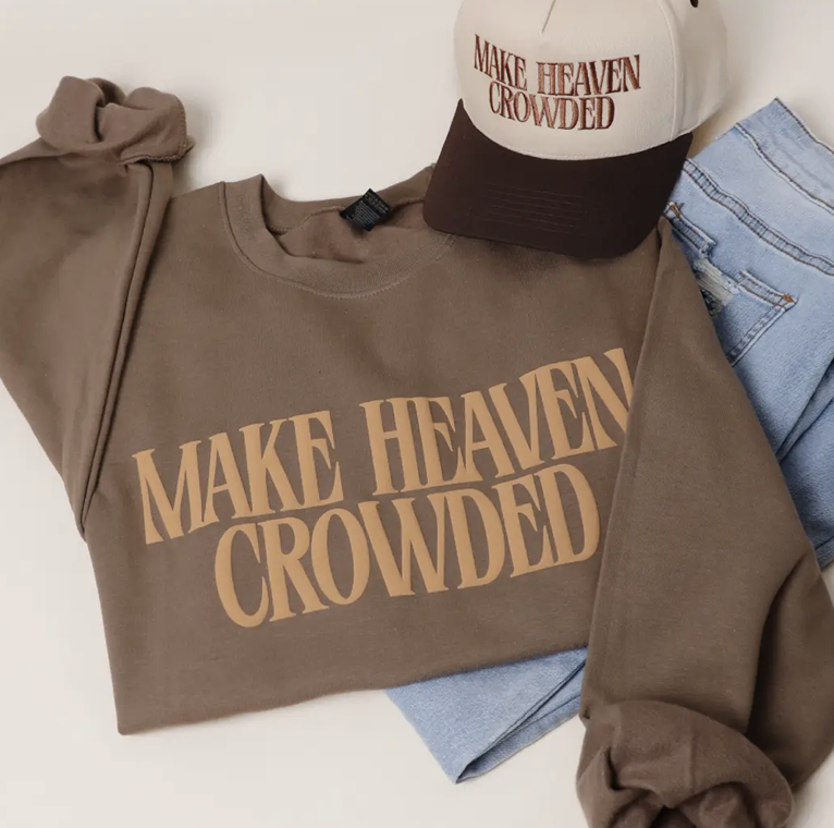 Make Heaven Crowded Sweatshirt